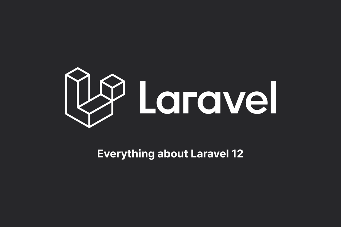 Laravel 12: Everything you need to know image